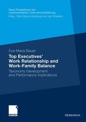 Bauer |  Top Executives' Work Relationship and Work-Family Balance | Buch |  Sack Fachmedien