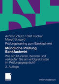 Schütz / Fischer / Burgard |  Schütz, A: Mündliche Prüfung Bankfachwirt | Buch |  Sack Fachmedien