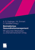 Esslinger / Emmert / Schöffski |  Betriebliches Gesundheitsmanagement | Buch |  Sack Fachmedien