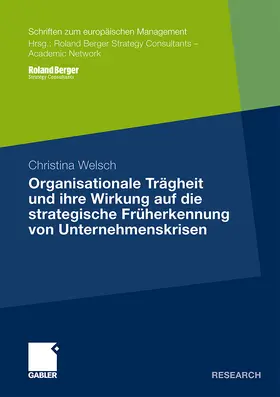 Welsch |  Organisationale Trägheit und ihre Wirkung auf die strategische Früherkennung von Unternehmenskrisen | Buch |  Sack Fachmedien