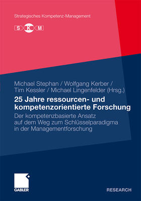 Stephan / Kerber / Lingenfelder | 25 Jahre ressourcen- und kompetenzorientierte Forschung | Buch | 978-3-8349-2192-5 | sack.de