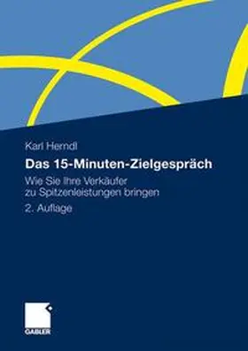 Herndl | Das 15-Minuten-Zielgespräch | Buch | 978-3-8349-2197-0 | www.sack.de