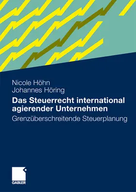 Höring / Höhn |  Das Steuerrecht international agierender Unternehmen | Buch |  Sack Fachmedien