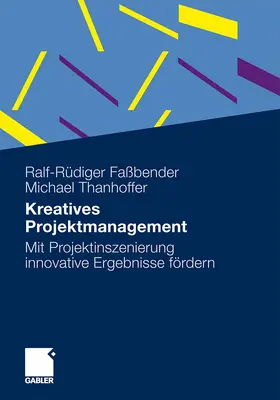 Thanhoffer / Faßbender |  Kreatives Projektmanagement | Buch |  Sack Fachmedien