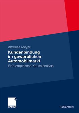 Meyer | Kundenbindung im gewerblichen Automobilmarkt | Buch | 978-3-8349-2316-5 | sack.de