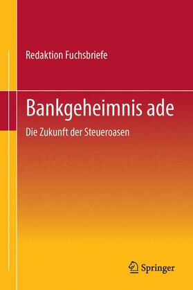  Redaktion Fuchsbriefe.Bankgeheimnis ade | Buch |  Sack Fachmedien