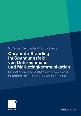 Süss / Dühring / Zerfaß |  Corporate Branding im Spannungsfeld von Unternehmens- und Marketingkommunikation | Buch |  Sack Fachmedien