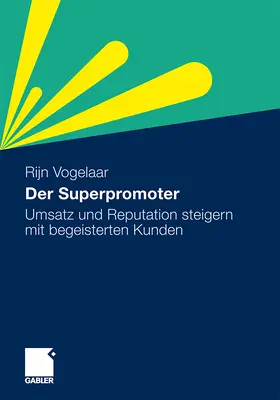 Rijn Vogelaar / Rijn Vogelaar Blauw Research GmbH |  Der Superpromoter | Buch |  Sack Fachmedien