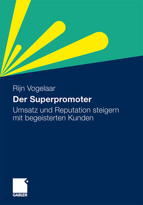 Rijn Vogelaar / Rijn Vogelaar Blauw Research GmbH | Der Superpromoter | Buch | 978-3-8349-2445-2 | sack.de