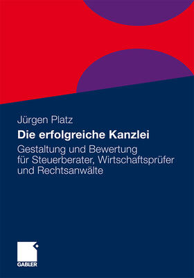 Platz | Die erfolgreiche Kanzlei | Buch | 978-3-8349-2472-8 | sack.de