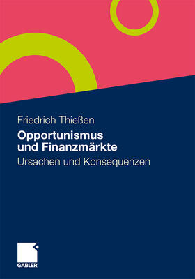 Thießen | Opportunismus und Finanzmärkte | Buch | 978-3-8349-2482-7 | sack.de
