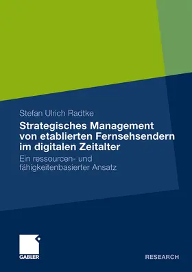 Radtke |  Strategisches Management von etablierten Fernsehsendern im digitalen Zeitalter | Buch |  Sack Fachmedien
