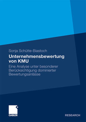 Schütte-Biastoch | Unternehmensbewertung von KMU | Buch | 978-3-8349-2512-1 | sack.de