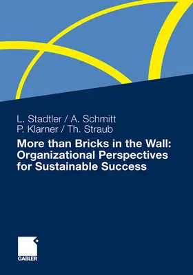 Stadtler / Straub / Schmitt |  More than Bricks in the Wall: Organizational Perspectives for Sustainable Success | Buch |  Sack Fachmedien