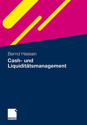 Heesen | Cash- und Liquiditätsmanagement | Buch | 978-3-8349-2594-7 | www.sack.de