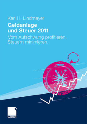Lindmayer | Geldanlage und Steuer 2011 | Buch | 978-3-8349-2632-6 | sack.de