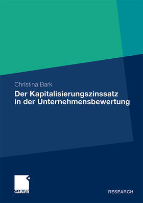 Bark | Der Kapitalisierungszinssatz in der Unternehmensbewertung | Buch | sack.de