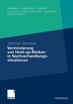Gaismayer |  Verminderung von Hold-up-Risiken in Nachverhandlungssituationen | Buch |  Sack Fachmedien