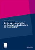Schneider |  Betriebswirtschaftslehre als Einzelwirtschaftstheorie der Institutionen | Buch |  Sack Fachmedien