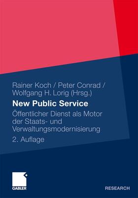 Koch / Conrad / Lorig | New Public Service | Buch | 978-3-8349-2687-6 | sack.de