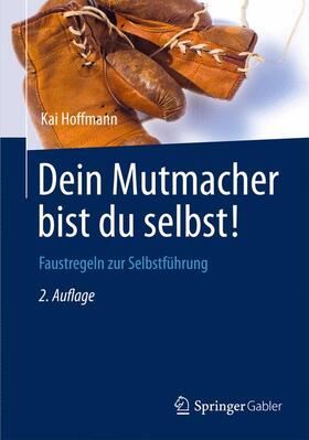 Hoffmann | Dein Mutmacher bist du selbst! | Buch | 978-3-8349-2840-5 | sack.de