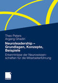 Peters / Ghadiri |  Neuroleadership - Grundlagen, Konzepte, Beispiele | Buch |  Sack Fachmedien