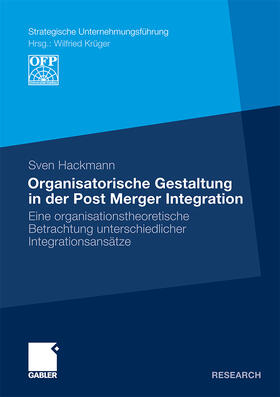 Hackmann | Hackmann, S: Organisatorische Gestaltung in der Post Merger | Buch | 978-3-8349-2913-6 | sack.de