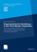 Hackmann |  Hackmann, S: Organisatorische Gestaltung in der Post Merger | Buch |  Sack Fachmedien
