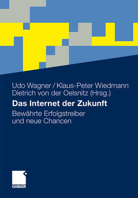 von der Oelsnitz / Wagner / Wiedmann |  Das Internet der Zukunft | Buch |  Sack Fachmedien