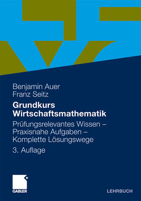 Auer / Seitz | Grundkurs Wirtschaftsmathematik | Buch | 978-3-8349-2932-7 | sack.de
