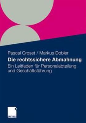 Croset / Dobler | Die rechtssichere Abmahnung | Buch | 978-3-8349-2959-4 | sack.de