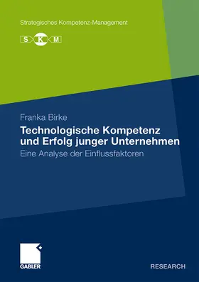 Birke |  Technologische Kompetenz und Erfolg junger Unternehmen | Buch |  Sack Fachmedien
