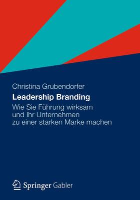 Grubendorfer | Grubendorfer, C: Leadership Branding | Buch | 978-3-8349-2986-0 | sack.de