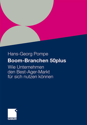 Pompe | Boom-Branchen 50plus | Buch | 978-3-8349-3065-1 | sack.de