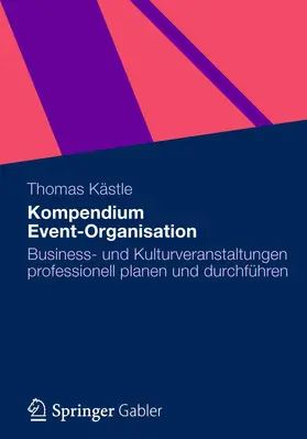 Kästle | Kompendium Event-Organisation | Buch | 978-3-8349-3111-5 | sack.de
