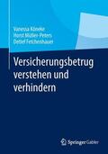 Köneke / Fetchenhauer / Müller-Peters |  Versicherungsbetrug verstehen und verhindern | Buch |  Sack Fachmedien