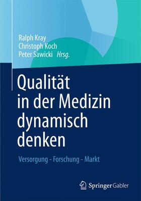 Kray / Sawicki / Koch | Qualität in der Medizin dynamisch denken | Buch | 978-3-8349-3212-9 | sack.de