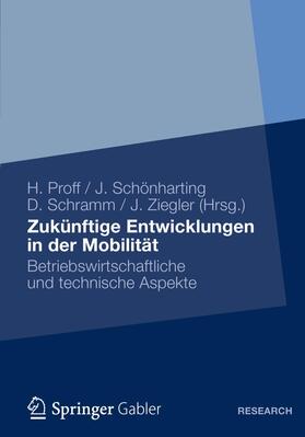 Proff / Schönharting / Schramm | Zukünftige Entwicklungen in der Mobilität | Buch | 978-3-8349-3232-7 | sack.de