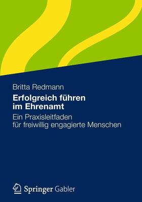 Redmann | Erfolgreich führen im Ehrenamt | Buch | 978-3-8349-3282-2 | sack.de