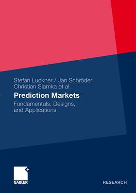 Luckner / Schröder / Slamka | Prediction Markets | Buch | 978-3-8349-3358-4 | sack.de