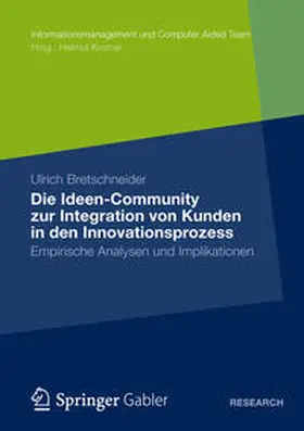 Bretschneider |  Die Ideen Community zur Integration von Kunden in die frühen Phasen des Innovationsprozesses | Buch |  Sack Fachmedien