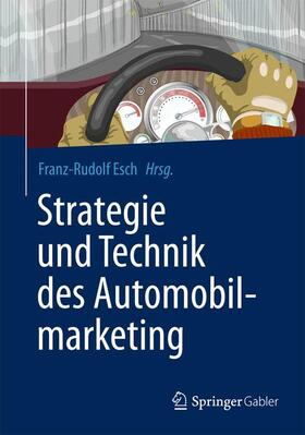 Esch | Strategie und Technik des Automobilmarketing | Buch | 978-3-8349-3391-1 | sack.de
