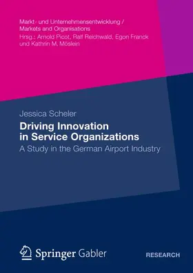 Scheler |  Driving Innovation in Service Organisations | Buch |  Sack Fachmedien