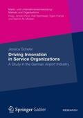 Scheler |  Scheler, J: Driving Innovation in Service Organisations | Buch |  Sack Fachmedien