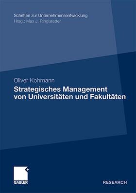 Kohmann | Kohmann, O: Strategisches Management von Universitäten und F | Buch | 978-3-8349-3487-1 | sack.de