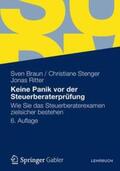 Braun / Stenger / Ritter |  Keine Panik vor der Steuerberaterprüfung | Buch |  Sack Fachmedien