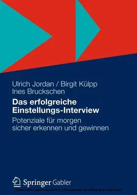 Jordan / Külpp / Bruckschen |  Das erfolgreiche Einstellungs-Interview | eBook | Sack Fachmedien