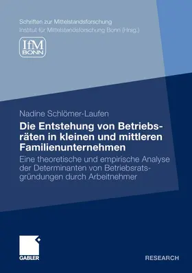 Schlömer-Laufen |  Die Entstehung von Betriebsräten in kleinen und mittleren Familienunternehmen | Buch |  Sack Fachmedien