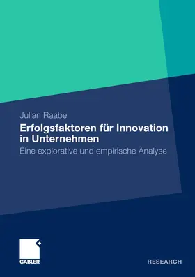 Raabe |  Erfolgsfaktoren für Innovation in Unternehmen | Buch |  Sack Fachmedien
