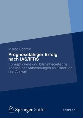 Schmid / Schmidt |  Prognosefähiger Erfolg nach IAS/IFRS | Buch |  Sack Fachmedien